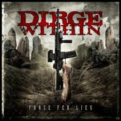 Dirge Within : Force Fed Lies